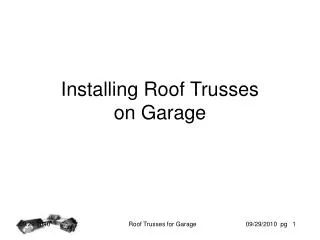 Installing Roof Trusses on Garage