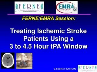 FERNE/EMRA Session: Treating Ischemic Stroke Patients Using a 3 to 4.5 Hour tPA Window