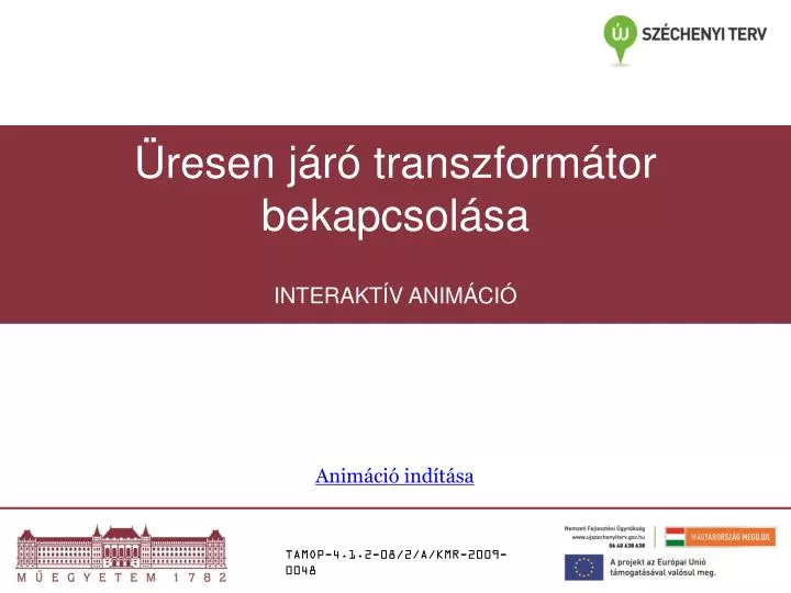 resen j r transzform tor bekapcsol sa