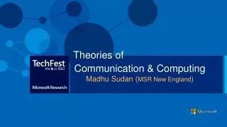 Communication &amp; Computing Madhu Sudan ( MSR New England )