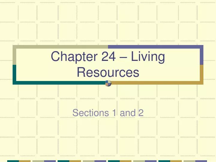chapter 24 living resources