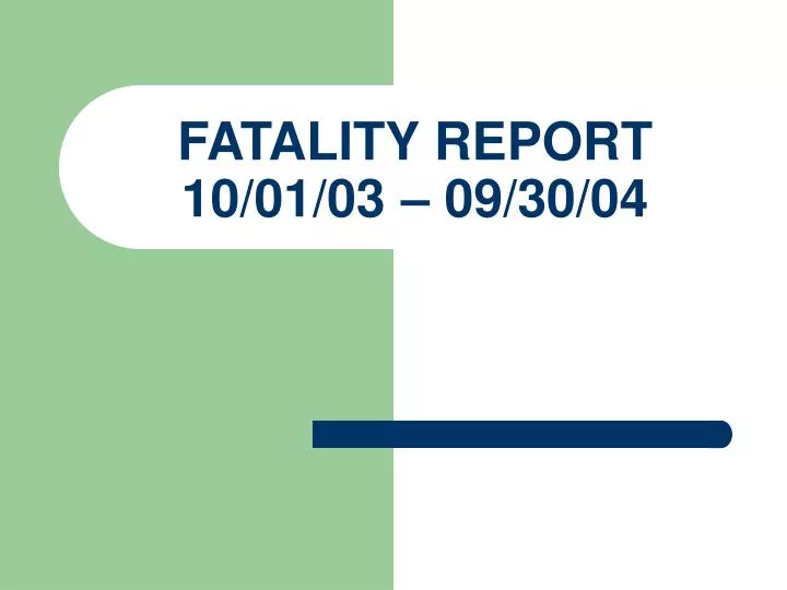 fatality report 10 01 03 09 30 04