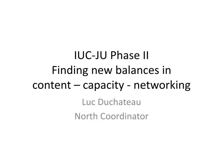 iuc ju phase ii finding new balances in content capacity networking