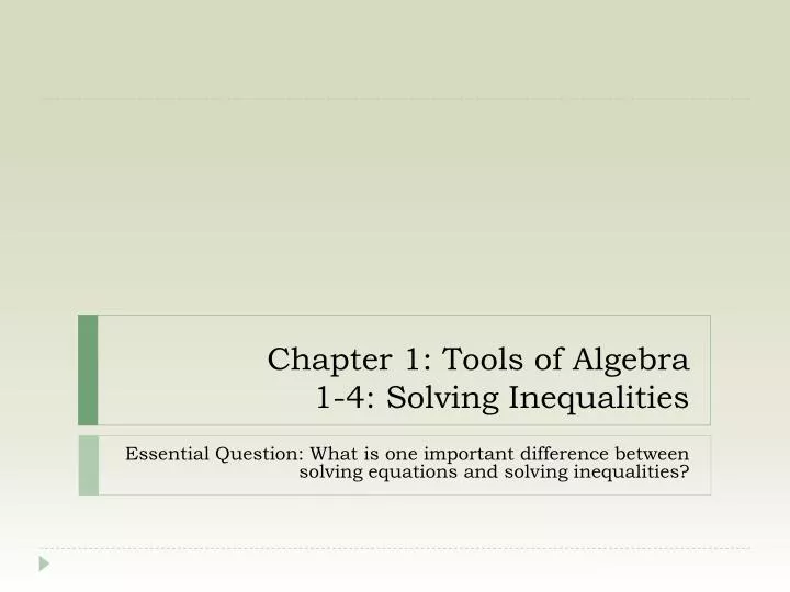 chapter 1 tools of algebra 1 4 solving inequalities
