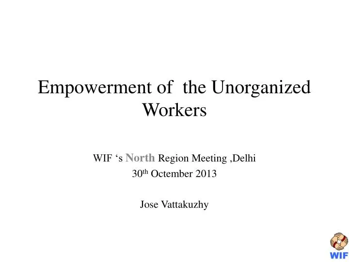 empowerment of the unorganized workers