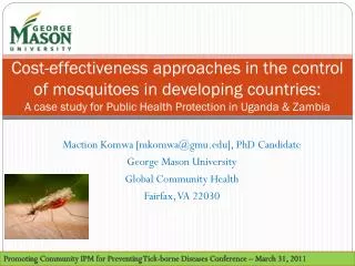 Maction Komwa [mkomwa@gmu], PhD Candidate George Mason University Global Community Health