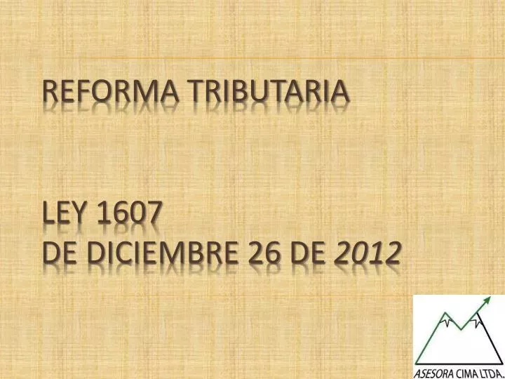 reforma tributaria ley 1607 de diciembre 26 de 2012