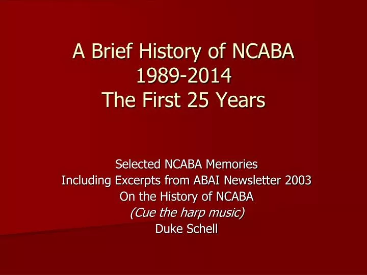 a brief history of ncaba 1989 2014 the first 25 years