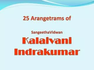 25 arangetrams of sangeethavidwan kalaivani indrakumar