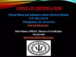 Office of Certification Mental Illness and Substance Abuse Services Division P.O. Box 301410