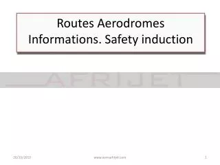 Routes Aerodromes Informations. Safety induction