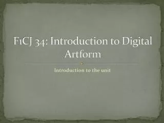 F1CJ 34: Introduction to Digital Artform