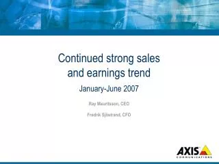 Continued strong sales and earnings trend January-June 2007