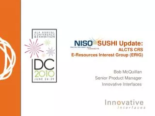 SUSHI Update: ALCTS CRS E-Resources Interest Group (ERIG)