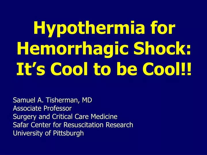 hypothermia for hemorrhagic shock it s cool to be cool