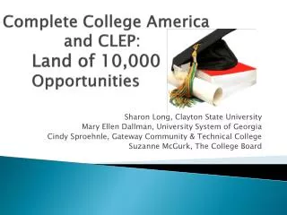 Complete College America and CLEP: 	Land of 10,000 	Opportunities