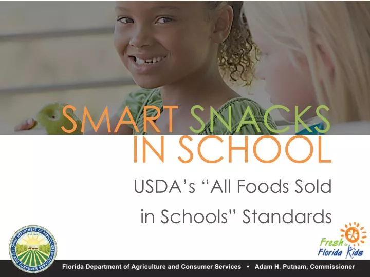 smart snacks in school usda s all foods sold in schools standards
