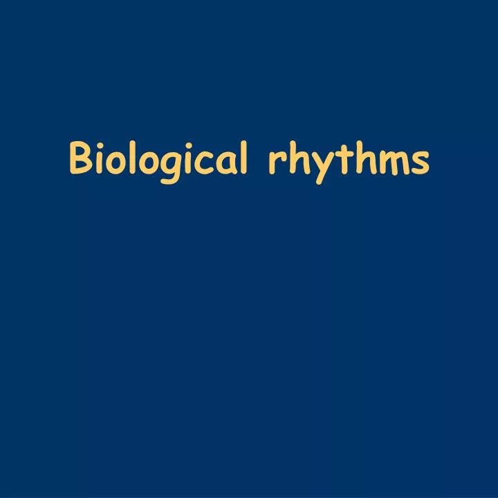 biol ogical rhythms