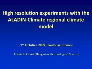 High resolution experiments with the ALADIN-Climate regional climate model