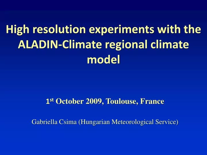 high resolution experiments with the aladin climate regional climate model