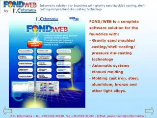 FOND/WEB is a complete software solution for the foundries with: Gravity sand moulded