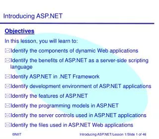 Objectives In this lesson, you will learn to: Identify the components of dynamic Web applications