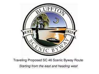Traveling Proposed SC 46 Scenic Byway Route Starting from the east and heading west
