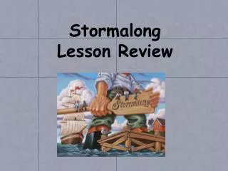 Stormalong Lesson Review