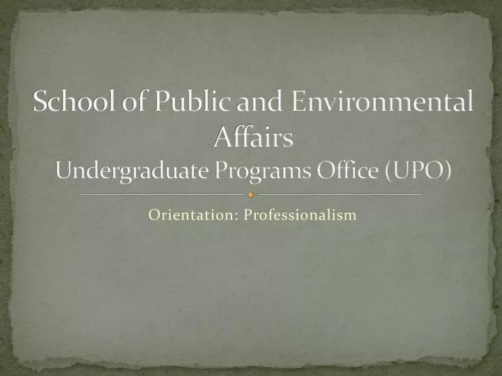 school of public and environmental affairs undergraduate programs office upo