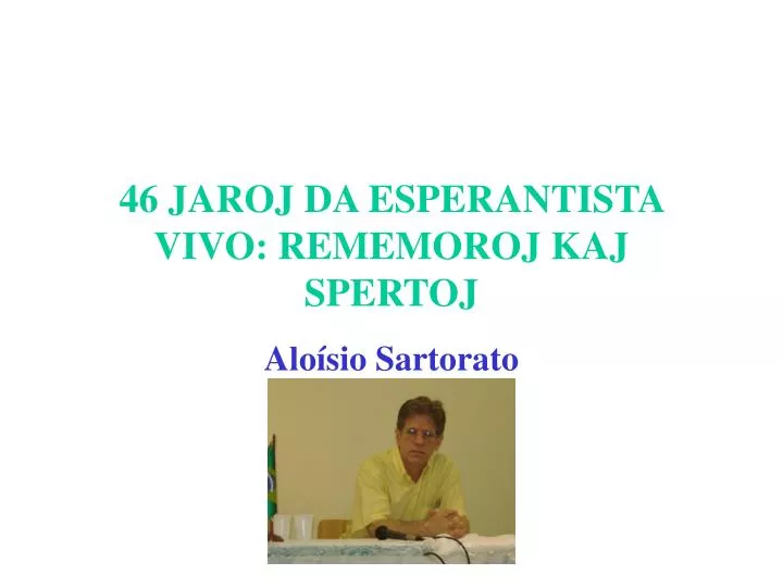 46 jaroj da esperantista vivo rememoroj kaj spertoj