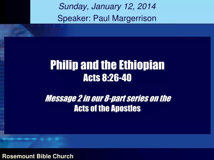 philip and the ethiopian acts 8 26 40 message 2 in our 8 part series on the acts of the apostles