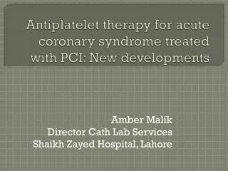 Antiplatelet therapy for acute coronary syndrome treated with PCI: New developments