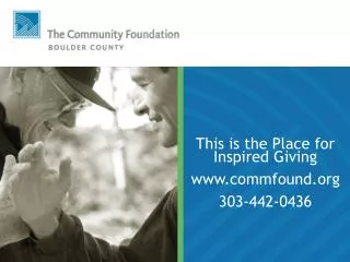 This is the Place for Inspired Giving commfound 303-442-0436