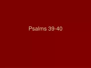 Psalms 39-40