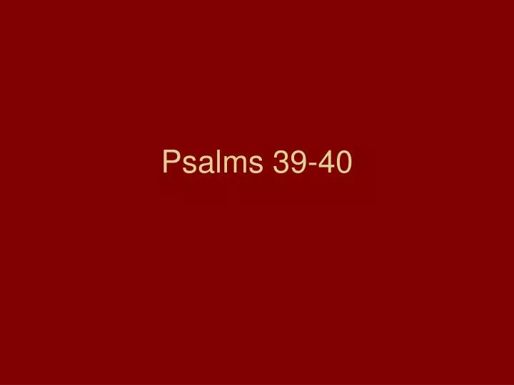 psalms 39 40