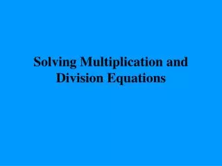 Solving Multiplication and Division Equations