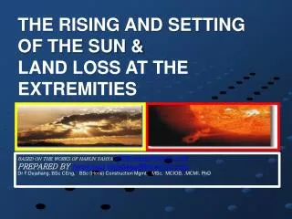 THE RISING AND SETTING OF THE SUN &amp; LAND LOSS AT THE EXTREMITIES
