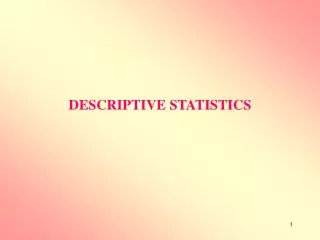 DESCRIPTIVE STATISTICS