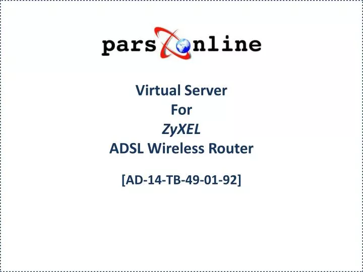 virtual server for zyxel adsl wireless router