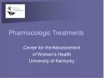 Pharmacologic Treatments - slide 1