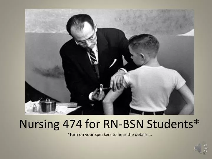 nursing 474 for rn bsn students turn on your speakers to hear the details