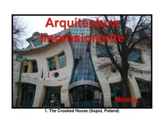 1. The Crooked House (Sopot, Poland)