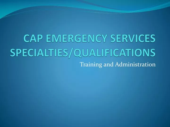 cap emergency services specialties qualifications