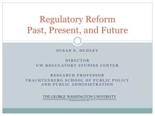 Regulatory Reform Past, Present, and Future