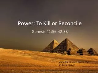 Power: To Kill or Reconcile