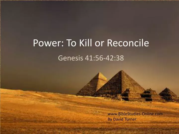 power to kill or reconcile