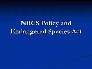 NRCS Policy and Endangered Species Act