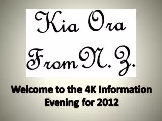 Welcome to the 4K Information Evening for 2012