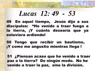 Lucas 12: 49 - 53