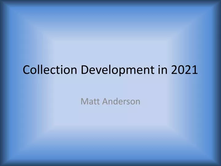 collection development in 2021